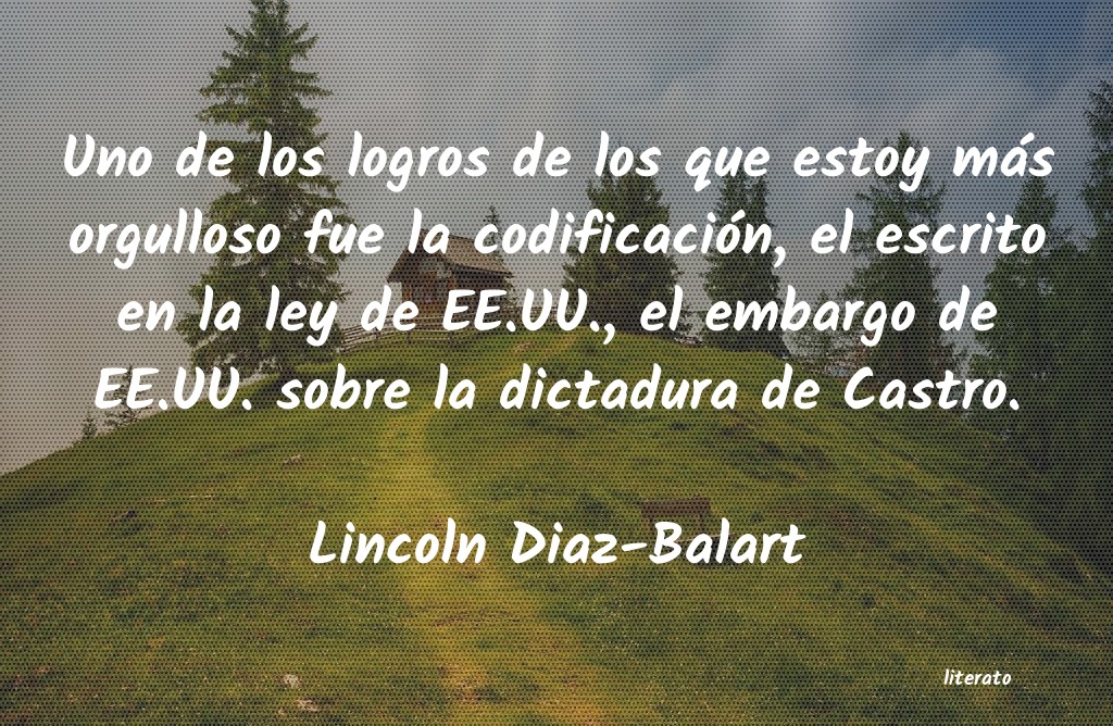 Frases de Lincoln Diaz-Balart