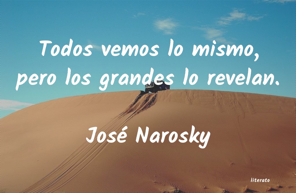 Frases de José Narosky