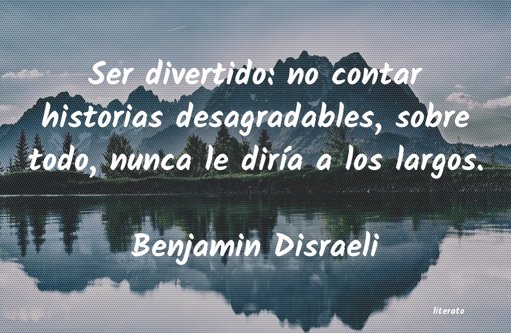 Frases de Benjamin Disraeli