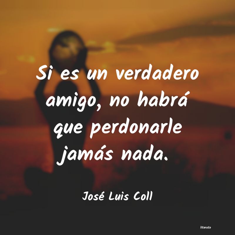 frases de JosÃ© Luis Coll