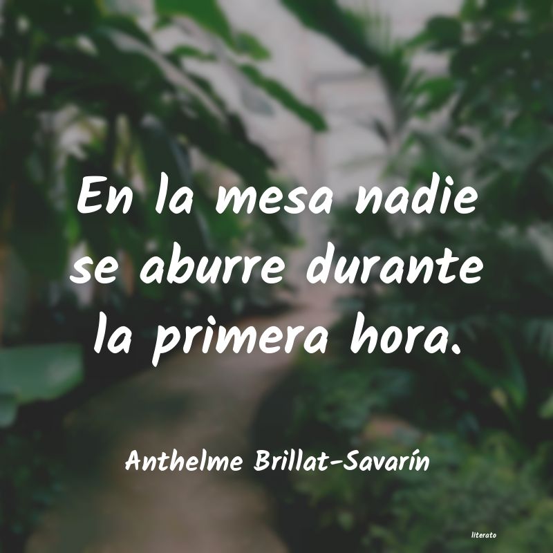 Frases de Anthelme Brillat-Savarín