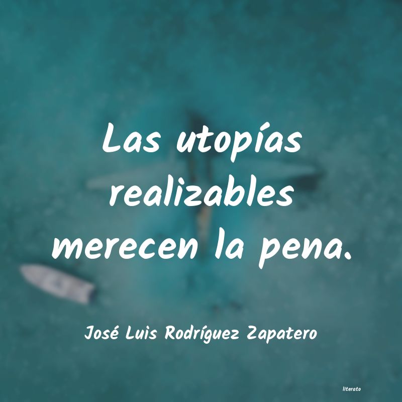 Frases de José Luis Rodríguez Zapatero