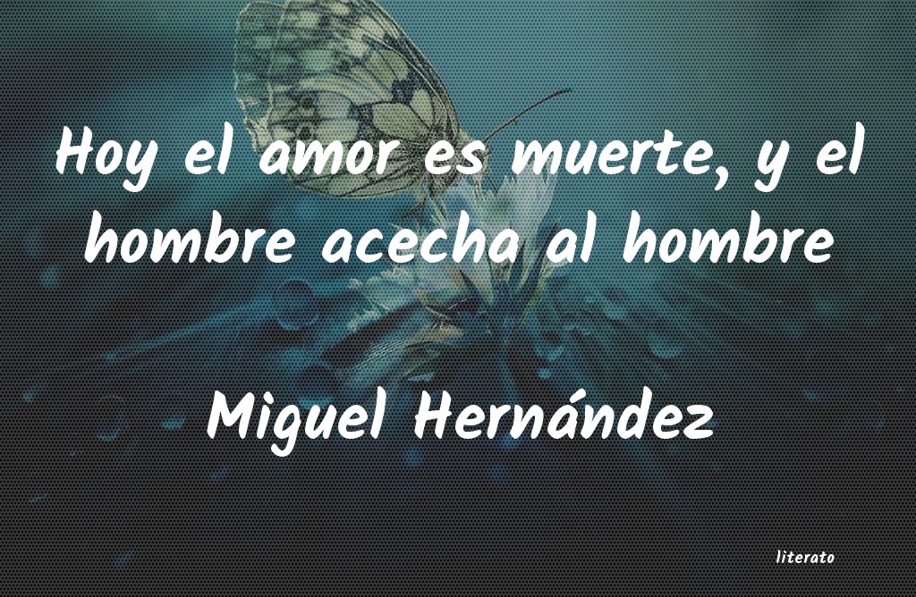 Frases de Miguel Hernández