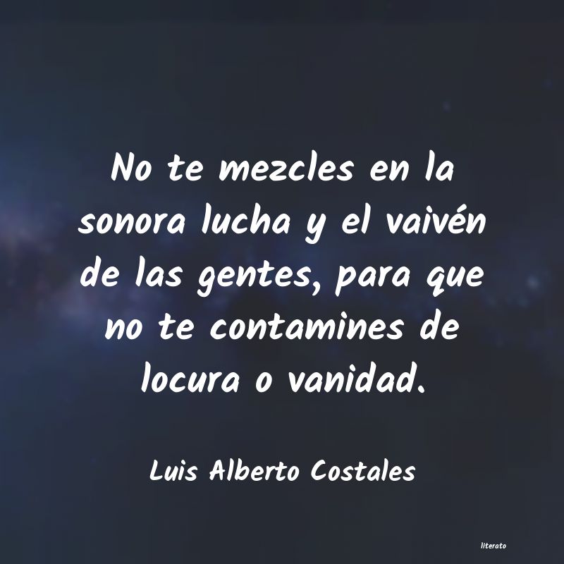 Frases de Luis Alberto Costales