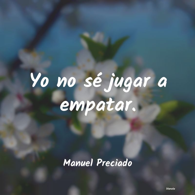 Frases de Manuel Preciado