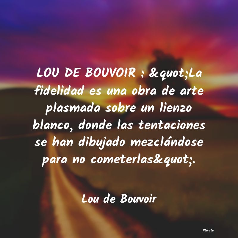 frases de Lou de Bouvoir
