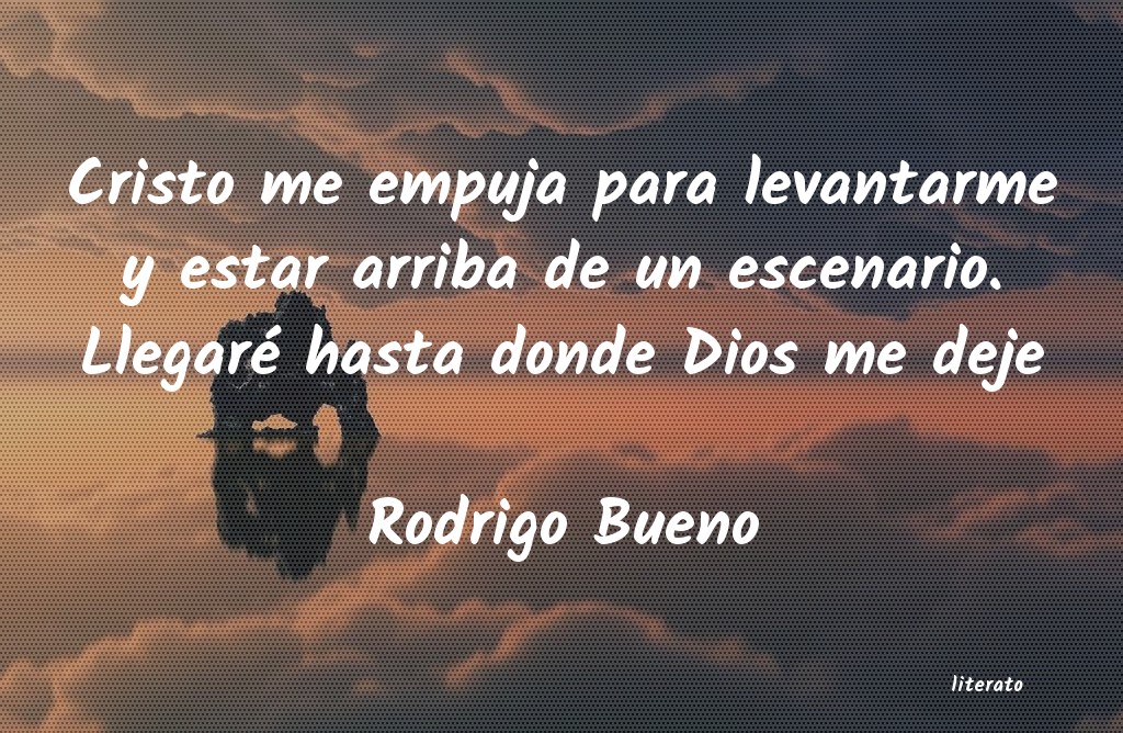 Frases de Rodrigo Bueno