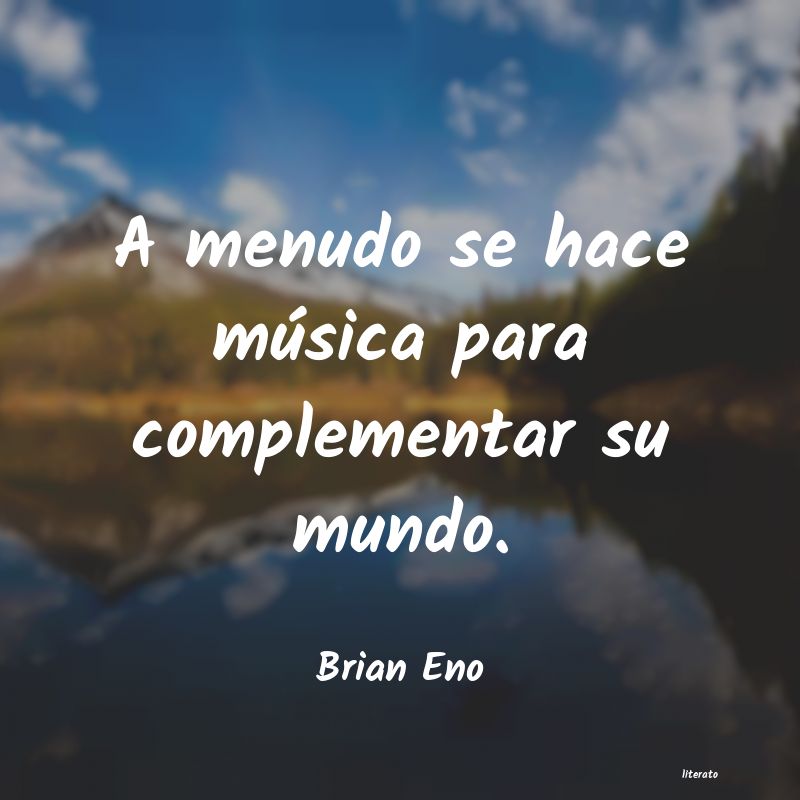 Frases de Brian Eno