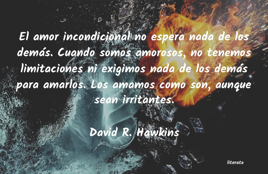 David R. Hawkins: El amor incondicional no esper