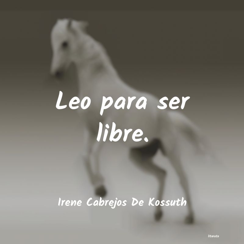 frases de Irene Cabrejos De Kossuth