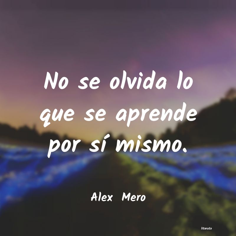 frases de Alex  Mero