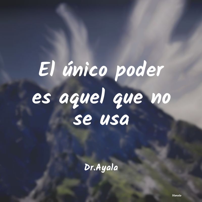 Frases de Dr.Ayala