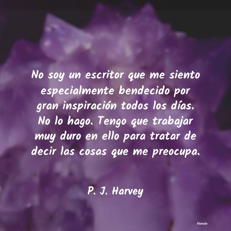 Frases de P. J. Harvey