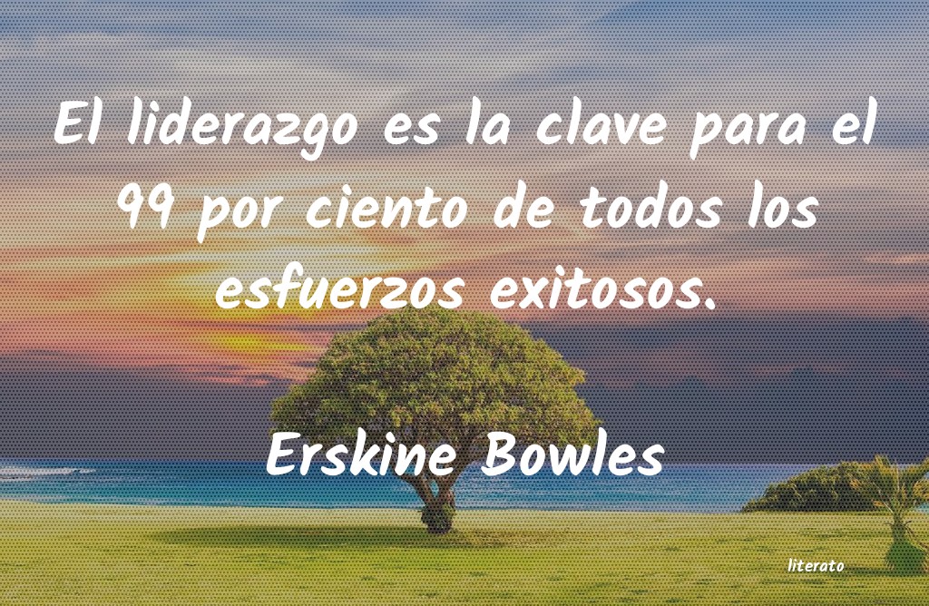 frases de Erskine Bowles