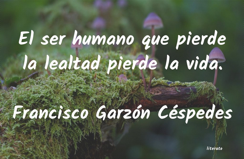 Frases de Francisco Garzón Céspedes
