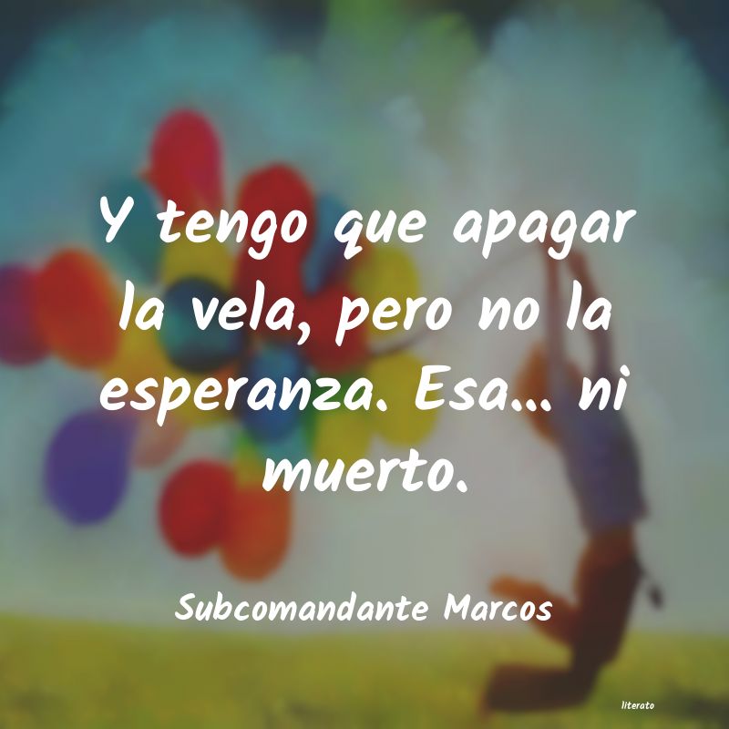 frases de Subcomandante Marcos