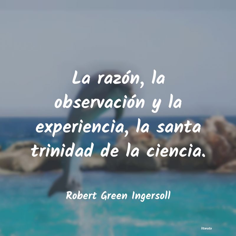 frases de Robert Green Ingersoll