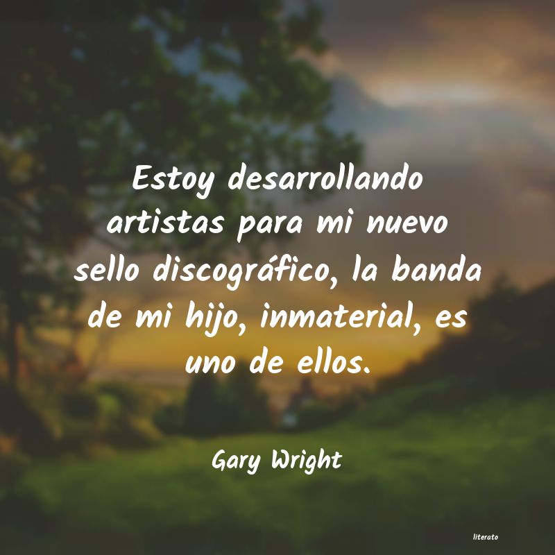 Frases de Gary Wright