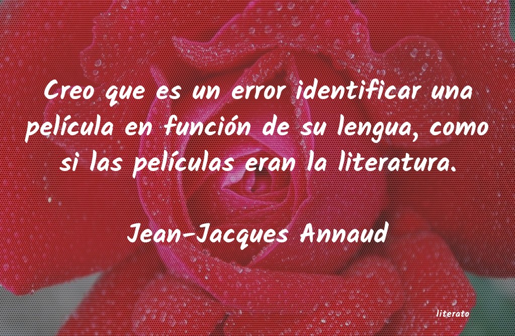 frases de Jean-Jacques Annaud