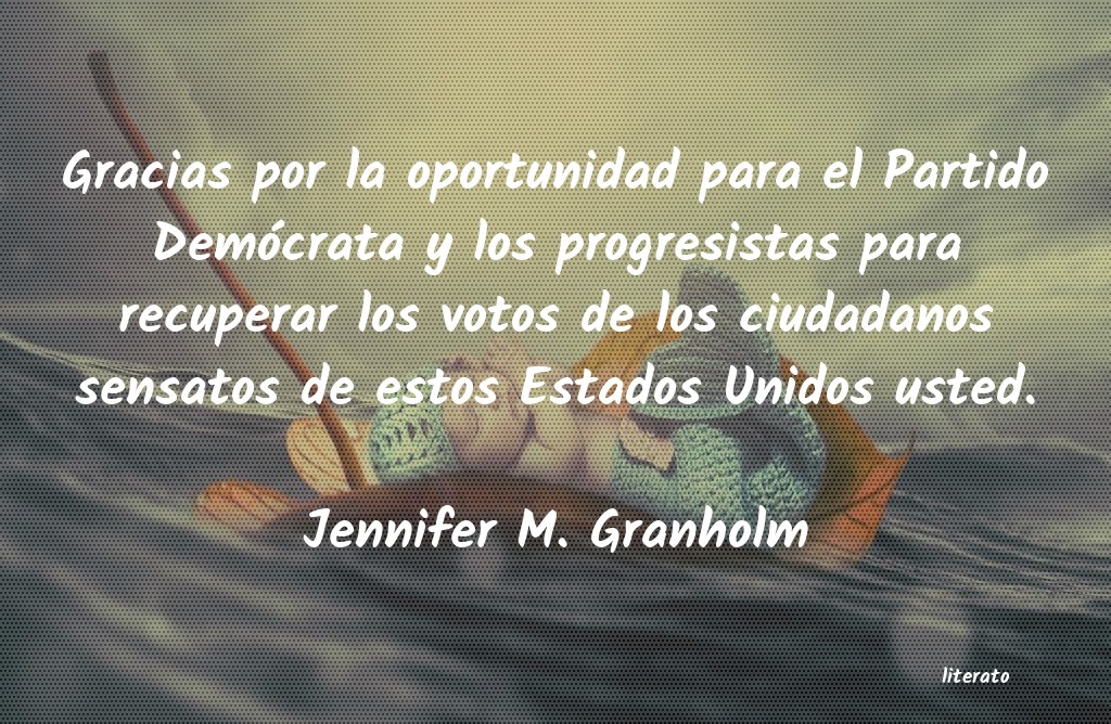 Frases de Jennifer M. Granholm