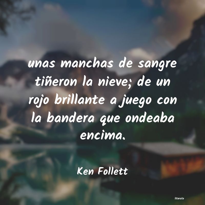 Frases de Ken Follett