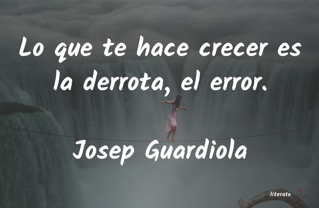 Frases de Josep Guardiola