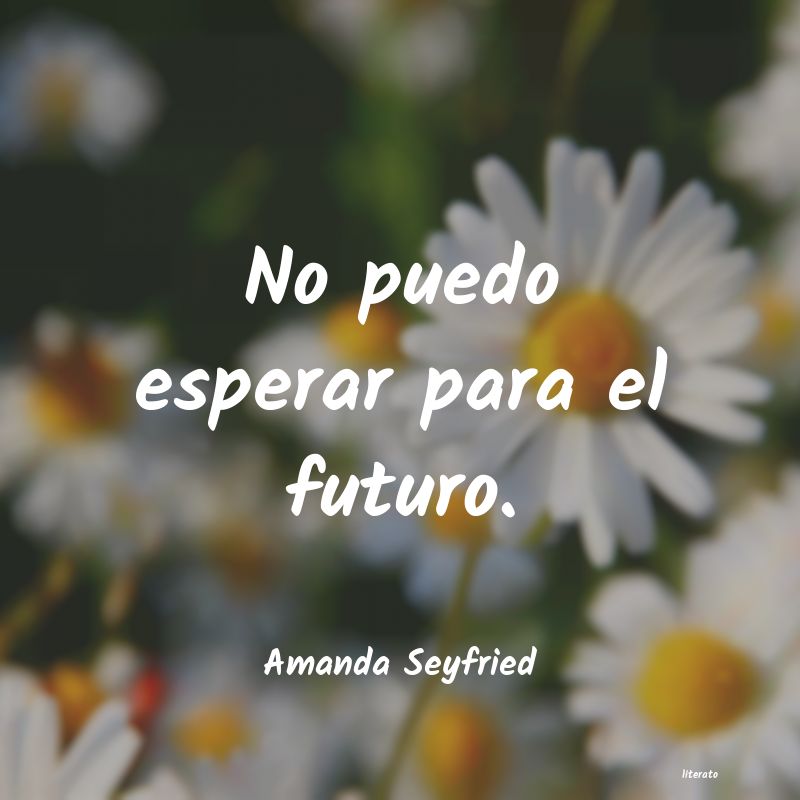 Frases de Amanda Seyfried