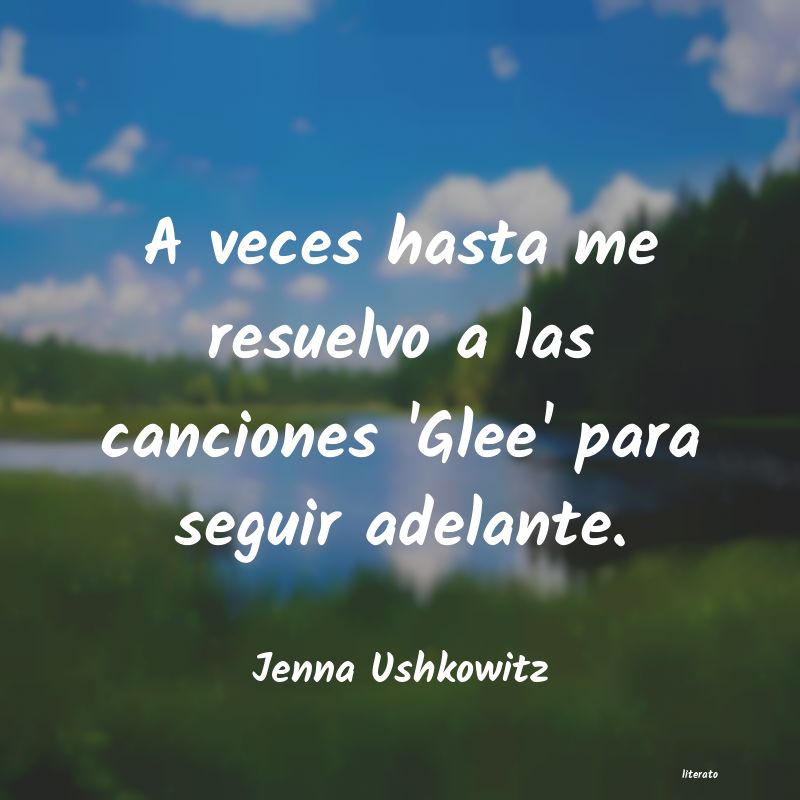 Frases de Jenna Ushkowitz