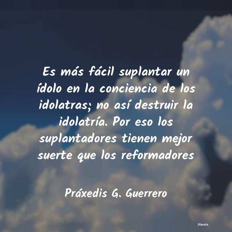 Frases de Práxedis G. Guerrero