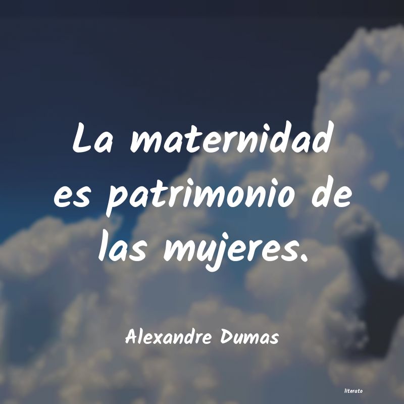 Frases de Alexandre Dumas