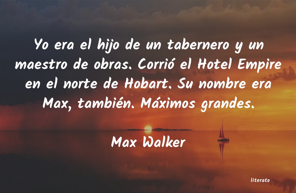 Frases de Max Walker