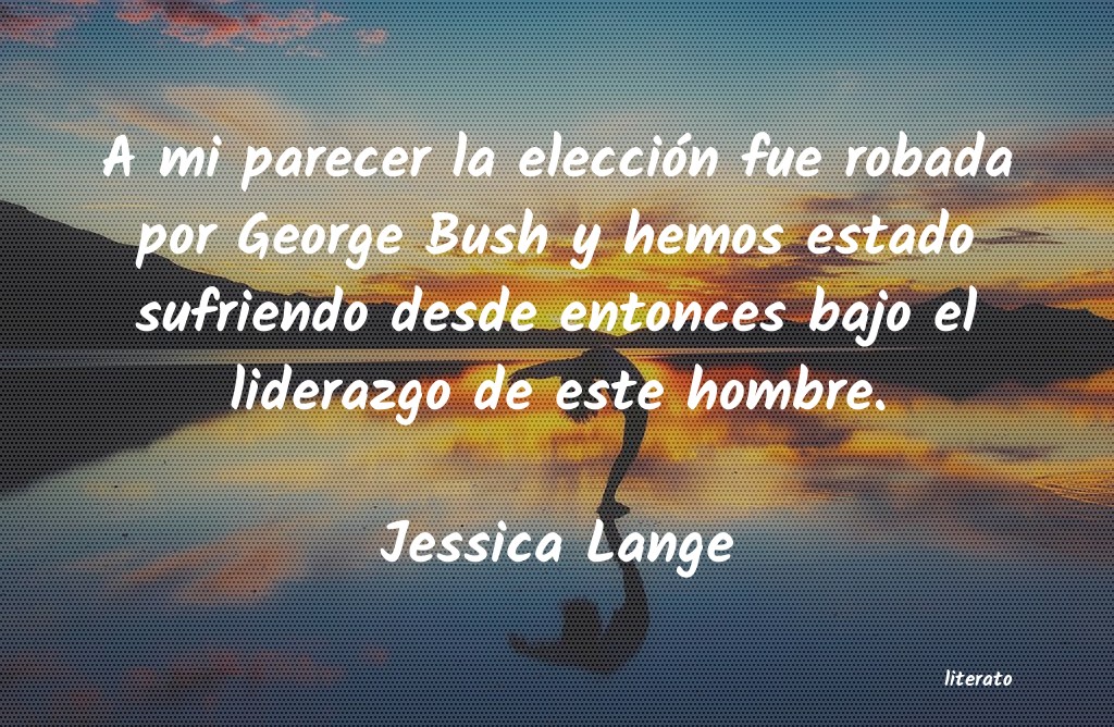 Frases de Jessica Lange