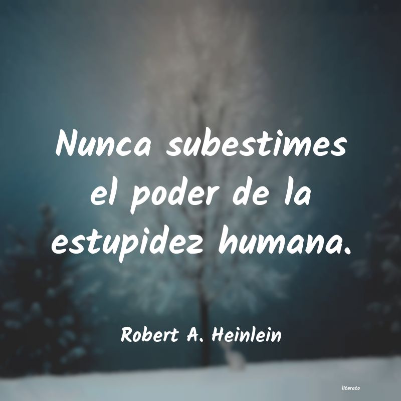 frases de Robert A. Heinlein