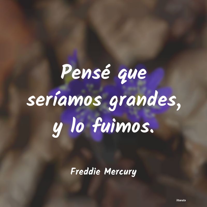 frases de Freddie Mercury