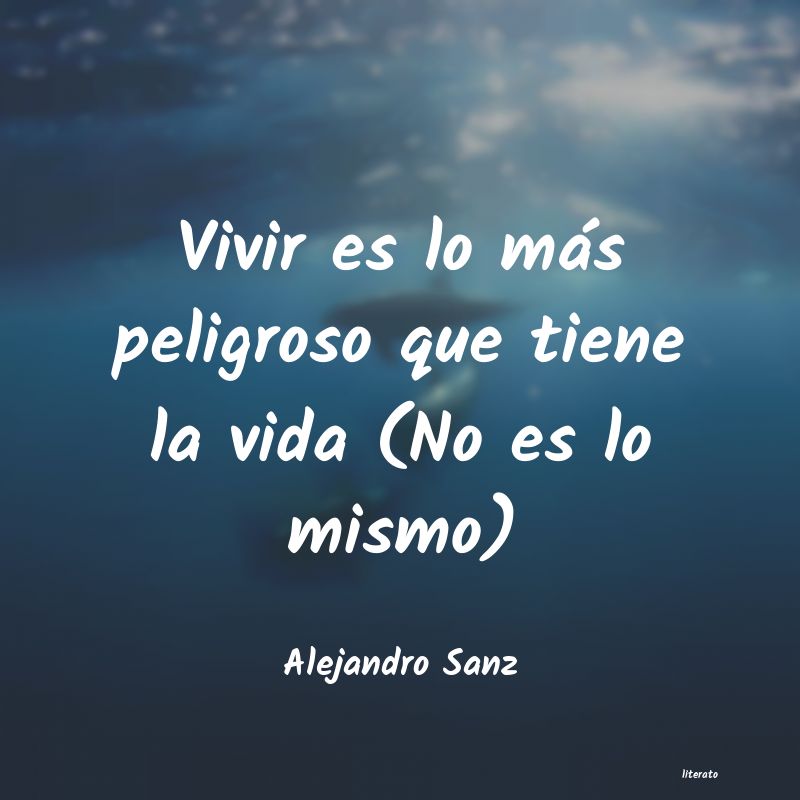 Frases de Alejandro Sanz