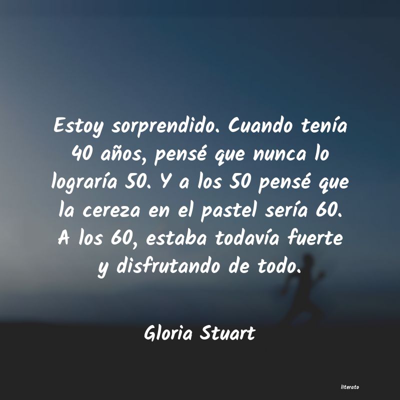 Frases de Gloria Stuart