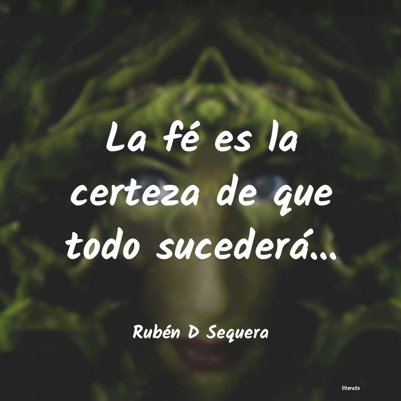 frases de Rubén D Sequera