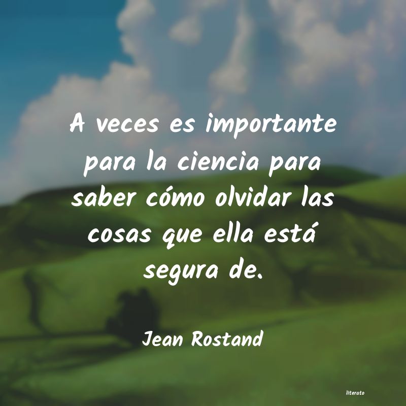 Frases de Jean Rostand