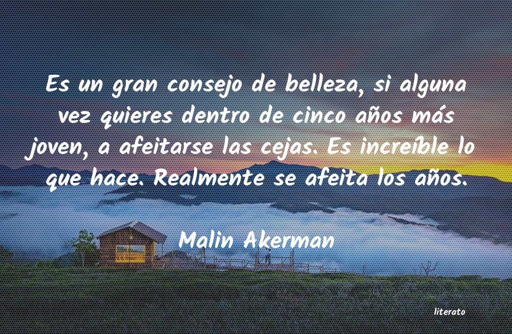 Frases de Malin Akerman