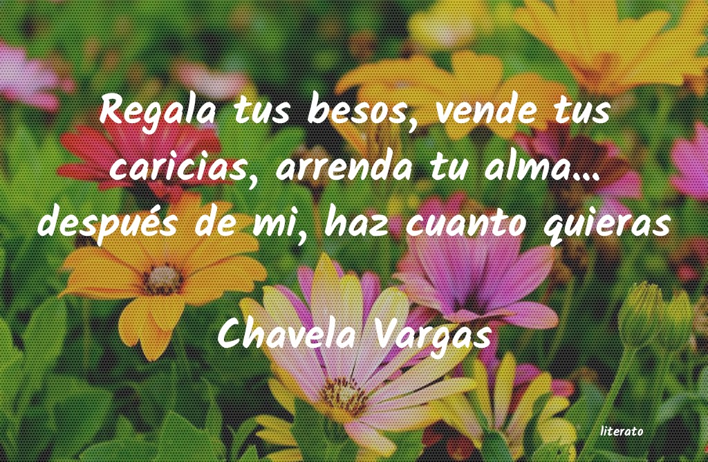 frases de Chavela Vargas