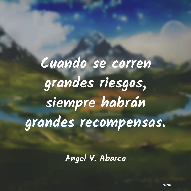 Frases de Angel V. Abarca