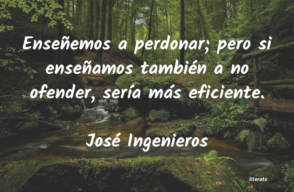 Frases de José Ingenieros