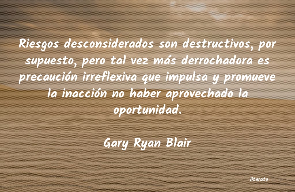 Frases de Gary Ryan Blair