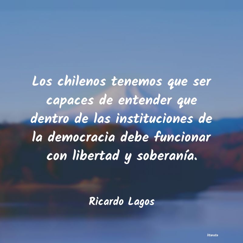 Frases de Ricardo Lagos