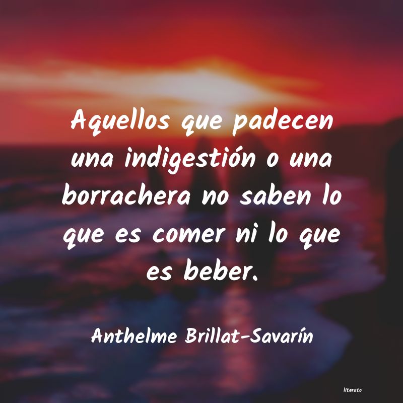 Frases de Anthelme Brillat-Savarín