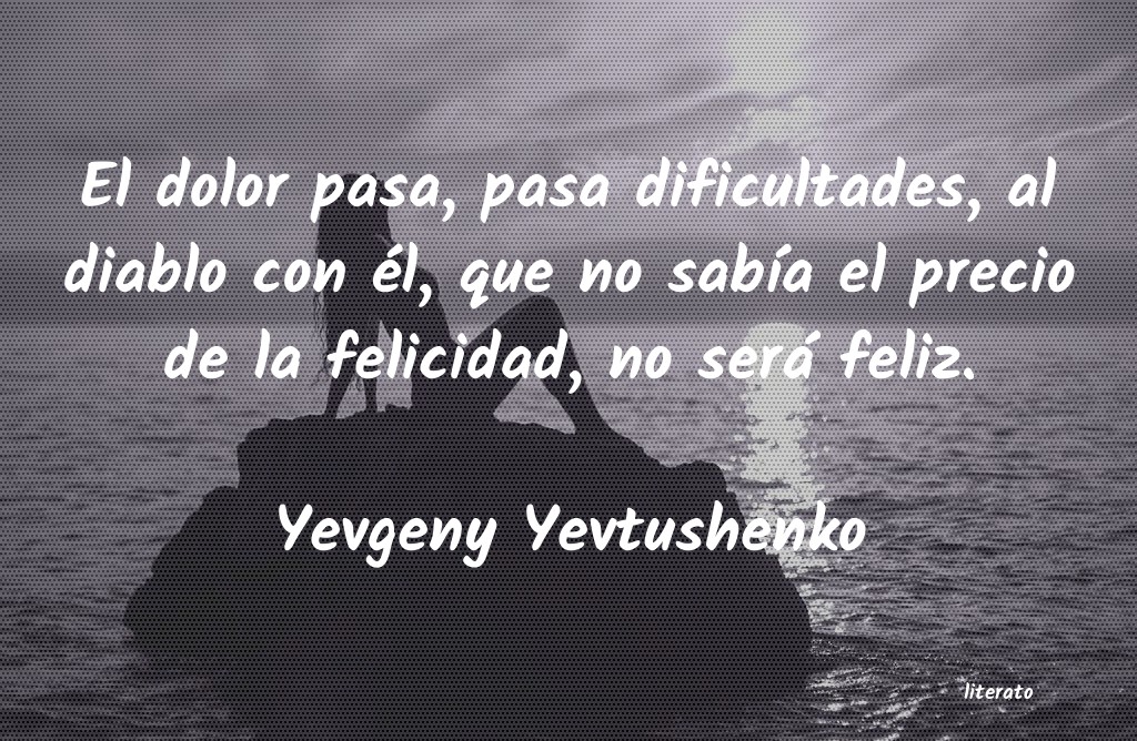 Frases de Yevgeny Yevtushenko