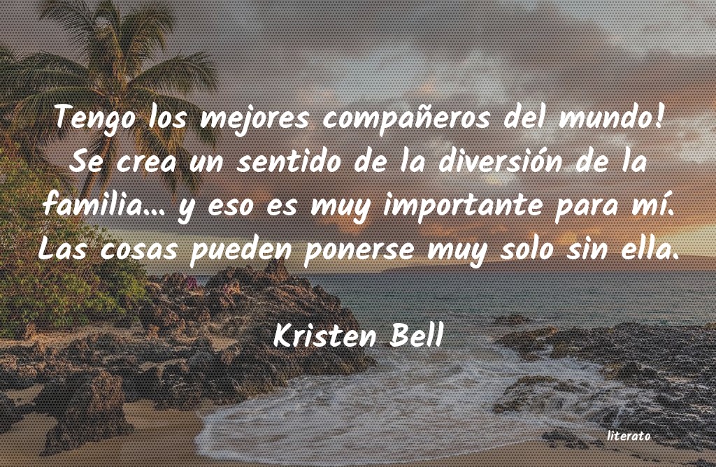 Frases de Kristen Bell