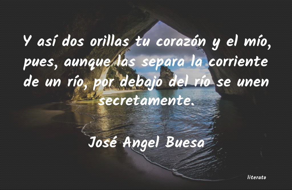 frases de JosÃ© Angel Buesa