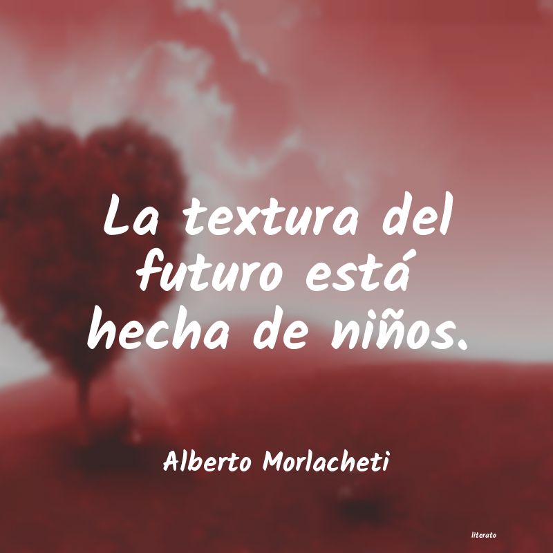 Frases de Alberto Morlacheti