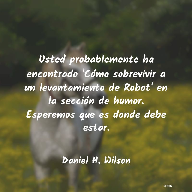 Frases de Daniel H. Wilson